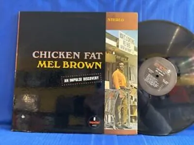 MEL BROWN CHICKEN FAT - impulse