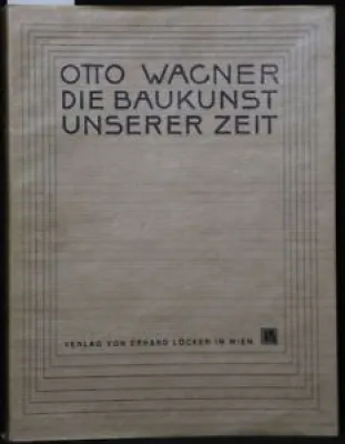 otto Wagner : La Baukunst