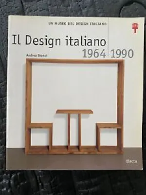 Il Design Italiano 1964-1990 - andrea branzi