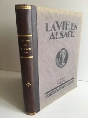 La vie en ALSACE reliure - 1931