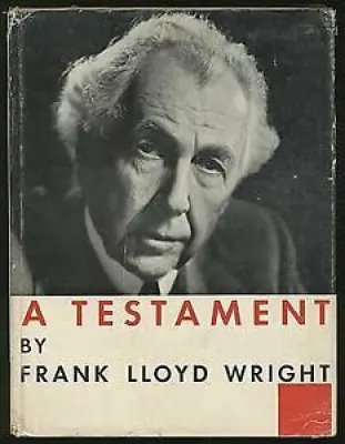 A Testament by frank - lloyd wright