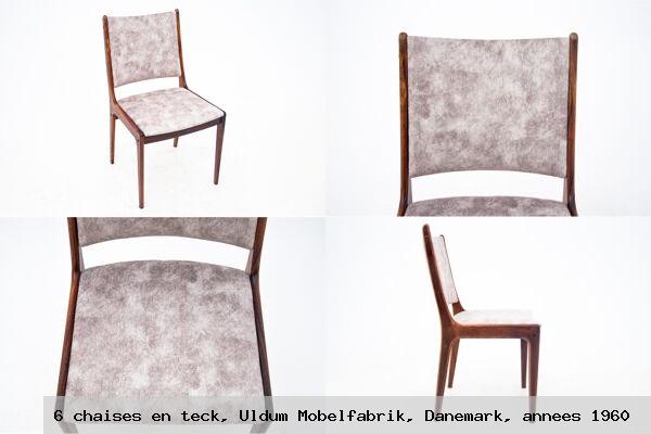 6 chaises en teck uldum mobelfabrik danemark annees 1960