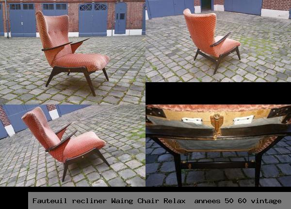 Fauteuil recliner waing chair relax annees 50 60 vintage