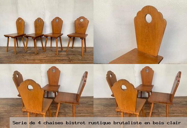 Serie de 4 chaises bistrot rustique brutaliste en bois clair