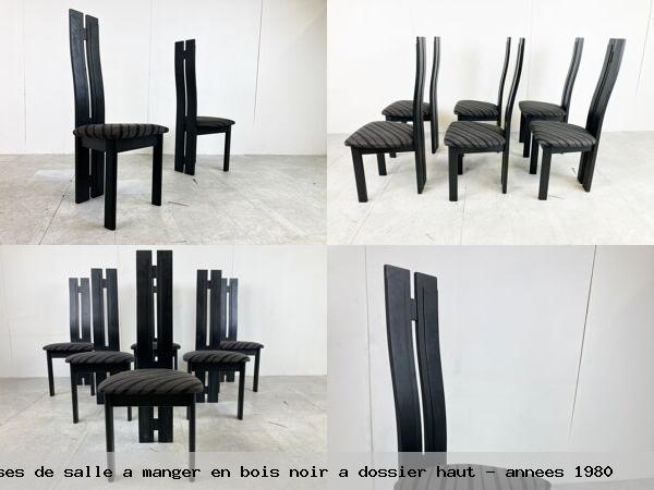 Set 6 chaises salle manger en bois noir dossier haut annees 1980