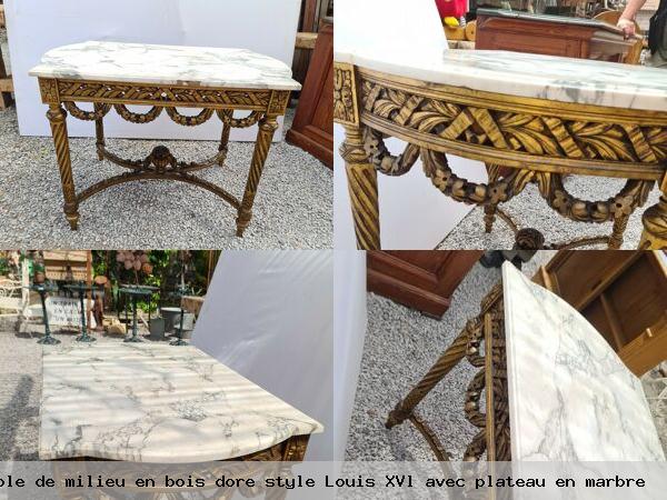 Table de milieu bois dore style louis xvl avec plateau marbre
